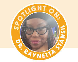Spotlight On: Dr. Raynetta Stansil