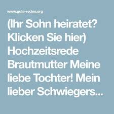 Ihr schließt heute den bund für's leben, plant eine zukunft jetzt zu zweit, als eltern wollen wir noch einen rat dir geben für eine glückliche ehe alle zeit. Ihr Sohn Heiratet Klicken Sie Hier Hochzeitsrede Brautmutter Meine Liebe Tochter Mein Lieber Schwieger Hochzeitsrede Brautmutter Hochzeitsreden Brautmutter