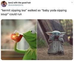 Grogu (also known as baby yoda among fans and the media) is a character from the star wars disney+ original television series the mandalorian.he is a toddler member of the same unnamed alien species as the star wars characters yoda and yaddle, with whom he shares a strong ability in the force. Baby Yoda Sipping Soup Threatens To Replace Kermit Sipping Tea 9gag