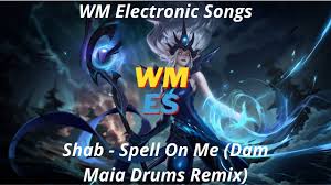 Top Songs Shab Spell On Me Dam Maia Drums Remix 2020 Youtube