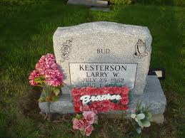 Larry Wayne “Bud” Kesterson (1952-2004)
