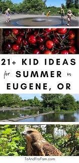 The 21 Best Family Friendly Activities For Summer In Eugene With Kids These Ideas For Outdoor Oregon Summer Family Activities Outdoor Family Activities Winter