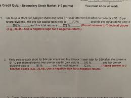 This simple quiz will test your knowledge on stocks and investing. Solved A Credit Quiz Secondary Stock Market 16 Points Y Chegg Com