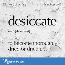 Desiccate Word Of The Day Dictionary Com Uncommon Words Rare Words Unusual Words