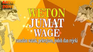 We did not find results for: Hitungan Weton Kelahiran Jumat Wage Ramalan Jodoh Watak Pekerjaan Rejeki Primbon Jawa Lengkap Youtube