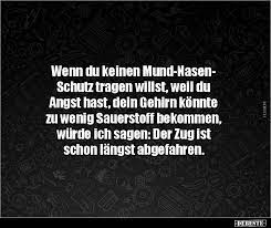 Wenn Du Keinen Mund Nasen Schutz Tragen Willst Weil Lustige Bilder Spruche Witze Echt Lustig