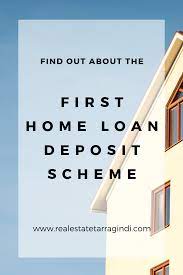First Home Loan Deposit Scheme Home Loans First Home Buyer First Home