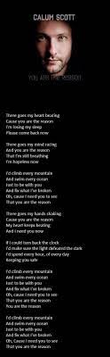 Liriknya bercerita tentang perasaan seseorang terhadap pasangannya. Calum Scott You Are The Reason Lyrics Soulmate Songs Lyrics Love Quotes