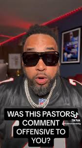 WAS THIS PASTORS COMMENT OFFENSIVE TO YOU?🤷🏾‍♂️
