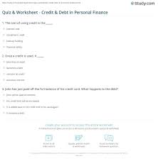Maybe you would like to learn more about one of these? Quiz Worksheet Credit Debt In Personal Finance Study Com