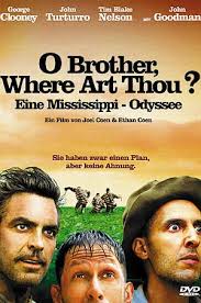2000 In The Deep South During The 1930s Three Escaped Convicts Search For Hidden Treasure While A Relentles Brother Where Art Thou Film Music Books Art Thou