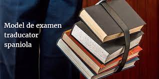 Traducator Autorizat Spaniola Si Engleza Elena Stanescu Model De Examen Traducator Spaniola Ministerul Culturii 3