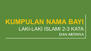 Mulai dari mempersiapkan biaya melahirkan, hingga mempersiapkan nama untuk si bayi. Kumpulan Nama Bayi Laki Laki Islami 2 3 Kata Dan Artinya Youtube