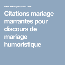 En effet, ce mariage va être un jour important pour vous, alors voici. Citations Mariage Marrantes Pour Discours De Mariage Humoristique Discours Mariage Mariage Citation Citation Anniversaire