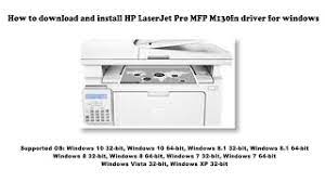 The printer software will help you: How To Download And Install Hp Laserjet Pro Mfp M130fn Driver Windows 10 8 1 8 7 Vista Xp Youtube