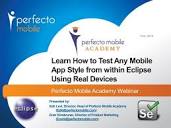 Webinar learn how to test any mobile app style from within eclipse ...