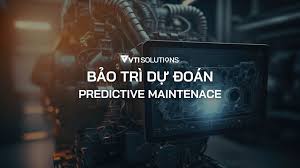 Bảo trì dự đoán là gì? - Predictive Maintenance (PdM) 4.0