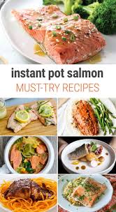 11 Instant Pot Salmon Recipes You Have To Try Instant Pot Dinner Recipes Salmon Recipes Steamed Salmon Recipes
