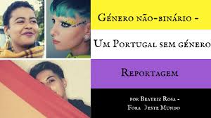 Tem alguma coisa estranha comigo. Genero Nao Binario Um Portugal Sem Genero Fora Deste Mundo