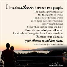Silence in relationships can sometimes be comfortable. 