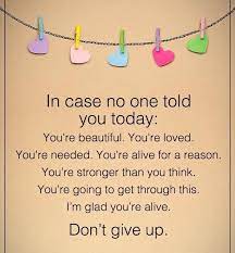 Your strength comes from withing. You Are Not Alone Don T Ever Give Up You Are Amazingly Strong We Believe In You Take Good Care Of Yo Don T Give Up Feeling Unimportant Encouragement Quotes