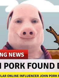Why John Pork Is Good