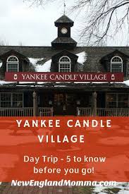 Yankee Candle In Deerfield Ma What To Know Before You Go New England Day Trips Yankee Candle Village New England Travel