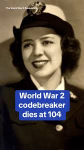 World War II codebreaker Julia Parsons died last month at 104 years old.  She was part of an all-woman team unscrambling messages to and from German  submarines.
