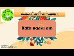 You will be given 10 seconds per question. Tahun 2 Bahasa Melayu Topik 1 Kata Nama Am Youtube