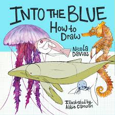 Learn How To Draw Underwater Animals Of All Shapes And Sizes With Abbie Cameron And Nicola Davies From Pet Animal Drawings Rhyming Books Popular Picture Books