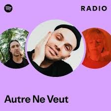 Image result for Autre Ne Veut