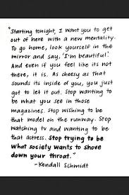 Stop Trying To Be What Society Wants To Shove Down Your Throat I Love This Saying Quote From Kendall Schmidt Emotional Quotes Weird Words Words Quotes