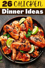 Dinner is the most important meal of the day. 26 Chicken Dinner Ideas Insanely Good