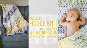 Click here to see how much material, how many stitches to cast on, and how many rows to knit for ohhio braid blankets in other sizes. How To Finger Knit A Blanket Video Tutorial For Complete Beginners Youtube