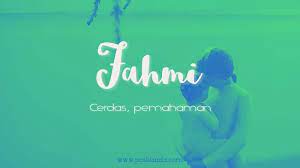 Hazimah zainal = wanita yang sangat teliti dan menjadi perhiasan hazimah. Arti Nama Fahmi Posbunda