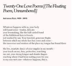 Twenty One Love Poems The Floating Poem Unnumbered By Adrienne Rich Poems Poets Org First Love Poem Love Poems Poems About Growing Up