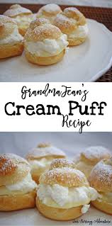 Grandma Jeans Famous Creampuff Recipe Our Kerrazy Adventure Recipe Cream Puff Recipe Cream Puffs Recipe Easy Cream Puffs
