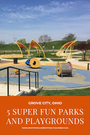 5 Super Fun Playgrounds In Grove City Grove City Grove City Ohio Parks In Columbus Ohio