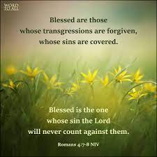 Romans 4 7 7 Niv Blessed Are Those Whose Transgressions Are Forgiven Whose Sins Are Covered Blesse Daily Bible Verse Scripture Pictures Blessed Are Those