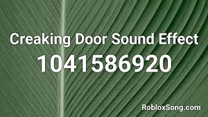 How do music id codes work? Creaking Door Sound Effect Roblox Id Roblox Music Codes