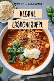 Vegane Lasagnesuppe Rezept Lasagne Suppe Vegane Lasagne Rezepte