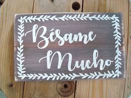 Handmade Farmhouse Style Wood Sign This Listing Is For One Sign That Says Besame Mucho Kiss Me Lots T Country House Decor Spanish Style Homes Country Decor