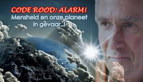 CODE ROOD: ALARM! Mensheid en onze planeet in gevaar..!