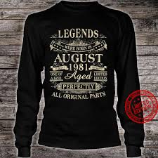 An american werewolf in london. Legends Were Born In August 1981 40th Birthday Shirt