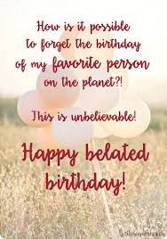 Belated Birthday Wishes For Friend Belated Birthday Belated Birthday Wishes Belated Happy Birthday Wishes