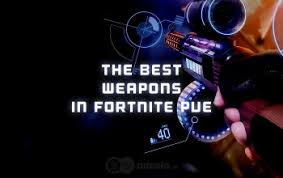 The Best Weapons In Fortnite Save The World Pve