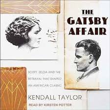 The Gatsby Affair: Scott, Zelda, and the Betrayal that Shaped an American  Classic