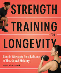 Strength Training for Longevity by Matt Schifferle (EBook) - Penguin Books New Zealand