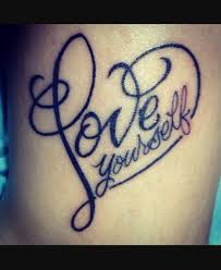 Pin By Charise Trepanier On Tattoos In 2020 Love Yourself Tattoo Tattoo Quotes Tattoos