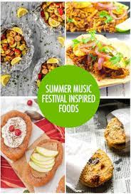 Summer Music Festival Inspired Foods Fair Food Recipes Food Festival Food Inspiration